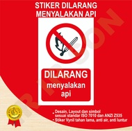 STIKER DILARANG MENYALAKAN API SAFETY SIGN K3 ISO ANSI