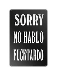1張金屬鋁製錫牌,印有sorry No Hablo Fucktardo字句,8x12英寸/20x30厘米,適用於牆壁、浴室、家居、餐廳、酒吧、咖啡館、車庫、派對和活動裝飾,具有復古鋁標籤的藝術效果