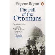 [English - 100% Original] - The Fall of the Ottomans : The Great War in the Midd by Eugene Rogan (UK