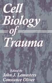 Cell Biology of Trauma John J. Lemasters