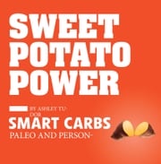 Sweet Potato Power: Discover Your Personal Equation for Optimal Health Ashley Tudor