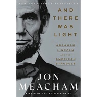 Cheap Book/ And There Was Light: Abraham Lincoln and the American Struggle By Jon Meacham