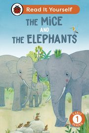 The Mice and the Elephants: Read It Yourself - Level 1 Early Reader Ladybird