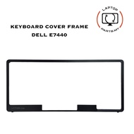 USED Dell Latitude E7440 Laptop Keyboard Frame Bezel Cover (Frame Only)