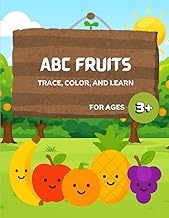 ABC Fruits: Trace, Color and Learn: A–Z Fruit Coloring and Handwriting Practice Book for Toddlers an