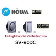 HOUM SV90DC - SV90DC-D1 / SV90DC-D2 /SV120DC-D2 CEILING MOUNTED VENTILATION FAN