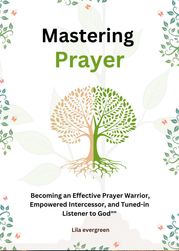 Mastering Prayer Lila Evergreen
