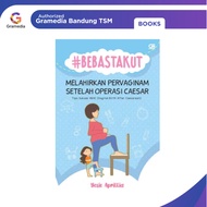 Gramedia Bandung TSM - Freedom to Give Birth After Caesarean Section: Tips for Success Vbac (Vaginal