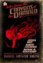 Tales from the Canyons of the Damned: No. 22 Daniel Arthur Smith