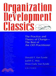 Organization Development Classics: The Practice And Theory Of Change-The Best Of The Od Practitioner