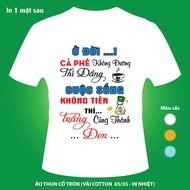 [IN ÁO] Áo thun Ở đời Cafe không đường thì đắng