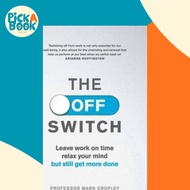 [100% Original Books] - The Off Switch : Leave on time, relax your by Professor Mark Cropley (UK edi