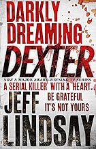 Darkly Dreaming Dexter: The GRIPPING thriller that's inspired the Showtime series DEXTER: ORIGINAL S