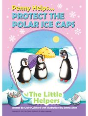 Penny Helps Protect the Polar Ice Caps Claire Culliford