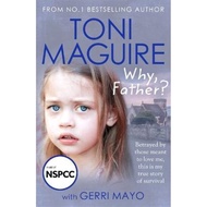 Why, Father? : From the No.1 bestselling author, a new true story of abuse and s by Toni Maguire (UK
