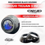 Shroud BILED Projector Tiguan 3 inch 2.5 INCH Original SHROUD TIGUAN 3 INCH SHROUD TUGUAN BLACK EDIT