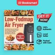 Low-Fodmap Air Fryer Cookbook for Beginners: The Ultimate Guide with Delicious, Gut - 9781915038944