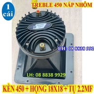 LOA TREBLE KÈN 450 RCF NẮP NHÔM + HỌNG 18X18+ TỤ XỊN 2.2 - NHẬP KHẨU - GIÁ 1 CÁI