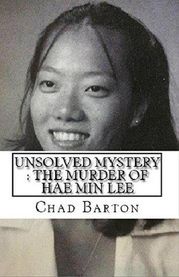 Unsolved Mystery : The Murder of Hae Min Lee Chad Burton