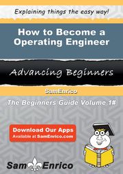 How to Become a Operating Engineer Kimber Hadley