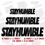 Sticker STAYHUMBLE (Sticker cutting) **SAIZ - 5 inci x 1 inci / 8 inci x 1.7 inci / 12 inci x 2.5 in