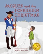 Jacques and the Forbidden Christmas Martha Sears West