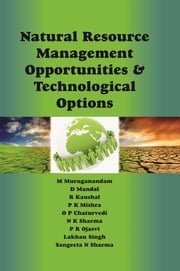 Natural Resource Management Opportunities And Technological Options D. Mandal