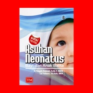 Neonatus Care for Babies and Toddlers Revised Edition: Ai Yeyeh Rukiyh TEAM