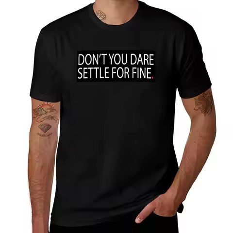 Don’t you dared settle for fine T-Shirt Summer Holiday T-Shirt