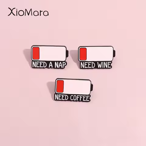 Need Wine Coffee Need A Nap Enamel Pins Low Battery Warning Brooch Lapel Badges Supplement Energy Je