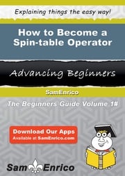 How to Become a Spin-table Operator Flor Keen