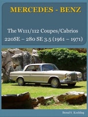 Mercedes-Benz W111, W112 Coupe, Cabriolet with buyer's guide and chassis number/data card explanation Bernd S. Koehling