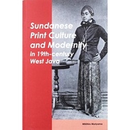 Sundanese Print Culture and Modernity in 19th Century West Java by Mikihiro Moriyama | 9789814722995