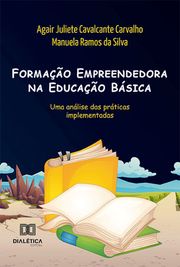 Formação Empreendedora na Educação Básica Agair Juliete Cavalcante Carvalho