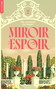 De Miroir et d'espoir - De Miroir tome 2 Julie-Anne Bastard