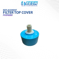 I-TECH PVDF Filter Cover Replacement For PVDF6000 / PVDF6000 Plus