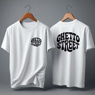 Ghetto Street Highquality Tshirt Unisex
