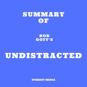 Summary of Bob Goff's Undistracted Everest Media