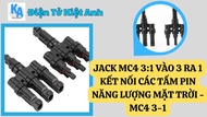 Bộ JACK MC4 3:1 Kết Nối Song Song Với Các Tấm Pin Năng Lượng Mặt Trời MSP: MC4 3-1