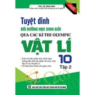 Sách - Tuyệt Đỉnh Bồi Dưỡng Học Sinh Giỏi Qua Các Kì Thi Olympic Vật Lí Lớp 10 - Tập 2 - Khang Việt 