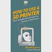 How To Use a 3D Printer