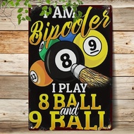 2D Flat, 1pc of retro iron 2D flat metal sign, "I Am Bipooler I Play 8 Ball and 9 Ball", rustic styl