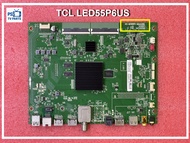 เมนบอร์ด ทีวี TCL LED55P6US พาร์ท 40-MS89R1-MAA2HG เบอร์จอ ST5461D07