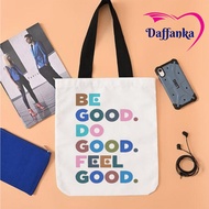 Canvas Tote Bag Be Good Do Good Feel Good