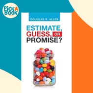 Estimate, Guess, or Promise? by Douglas R Allen (hardcover)
