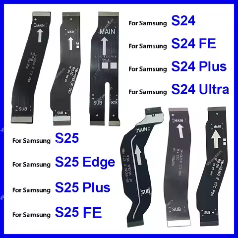 LCD Connect Mainboard Flex Cable For Samsung Galaxy S24 S25 FE Plus Ultra Edge MotherBoard Flex Ribb