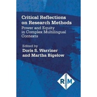 Critical Reflections on Research Methods : Power and Equity in Complex Mult by Doris S. Warriner (UK