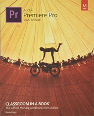 Adobe Premiere Pro Classroom in a Book (2020 release) Adobe Premiere Pro Classroom in a Book (2020 r