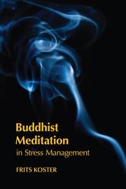 Buddhist Meditation in Stress Management Frits Koster