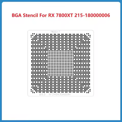 1Pcs Customized BGA Stencil For RX 7800XT Graphics Chip 215-180000006 Ball Planting Steel Mesh Direc